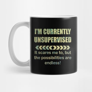 I'M CURRENTLY UNSUPERVISED Mug